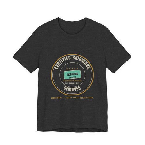 Certified Skidmark Remover Funny T-Shirt - 18+ Gag Gift Tee | Stank Bars