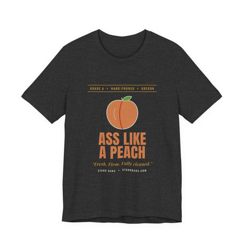 Ass Like a Peach Funny T-Shirt - 18+ Gag Gift Tee | Stank Bars