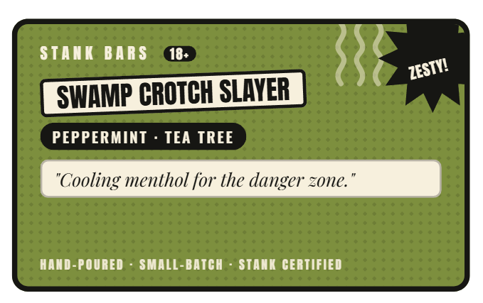 A square product card for Stank Bars Swamp Crotch Slayer peppermint tea tree scent. The card is olive green with a dotted pattern, featuring white and black text, a quote, and a black starburst that says 'ZESTY!'.